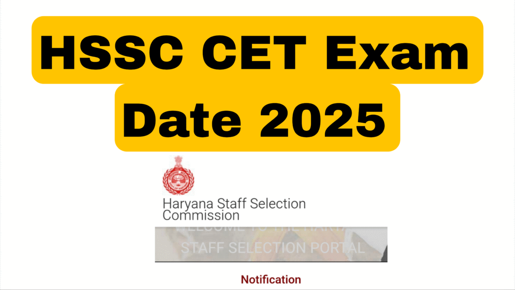 HSSC CET Exam Date 2025: परीक्षा की तारीख और डाउनलोड करें अपना एडमिट कार्ड