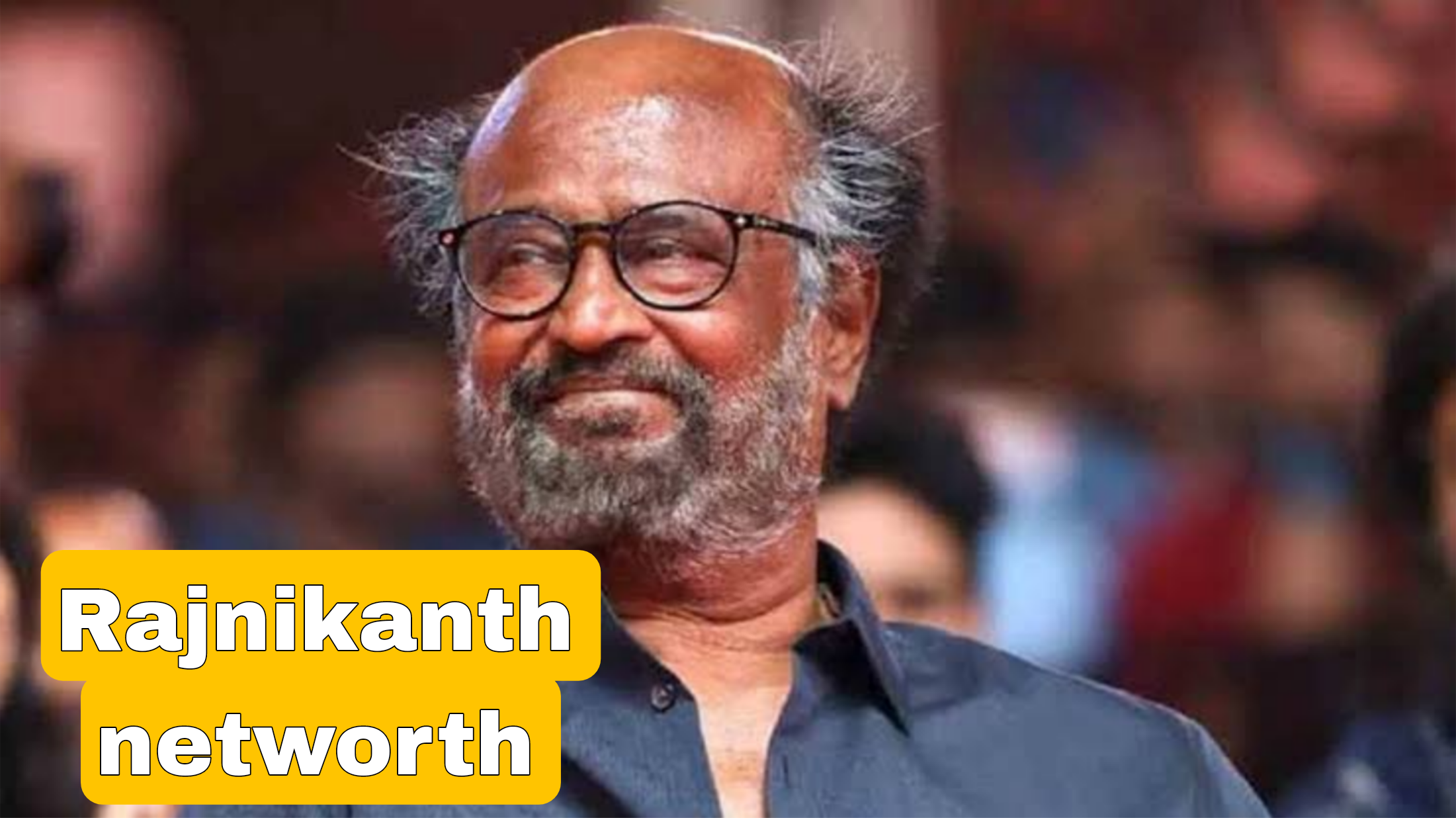 Rajnikanth networth 2025 : जानिए साउथ का यह मेगास्टार कितने करोड़ का मालिक है
